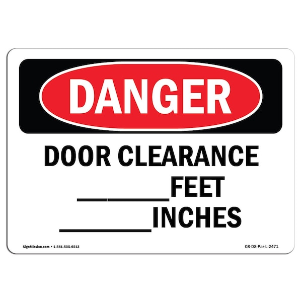 Safety Sign, OSHA Danger, 7" Height, Aluminum, Door Clearance Feet Inches, Landscape